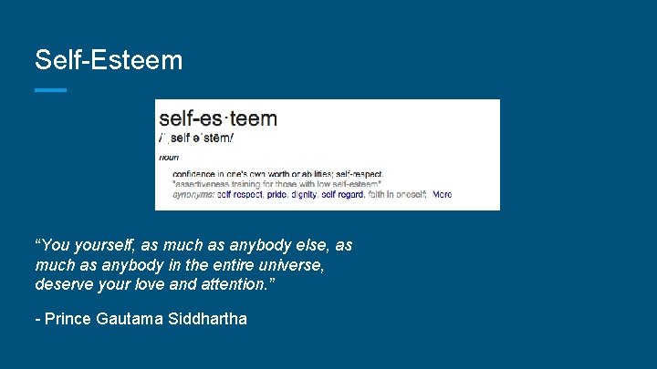 Self-Esteem “You yourself, as much as anybody else, as much as anybody in the