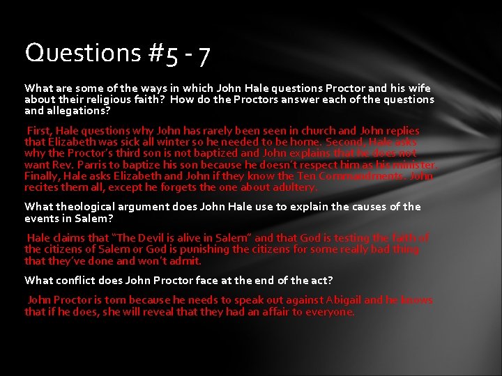 Questions #5 - 7 What are some of the ways in which John Hale