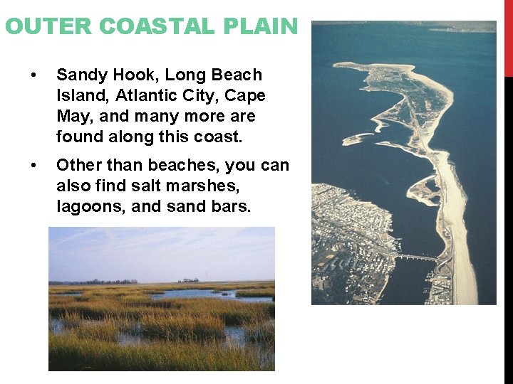 OUTER COASTAL PLAIN • Sandy Hook, Long Beach Island, Atlantic City, Cape May, and