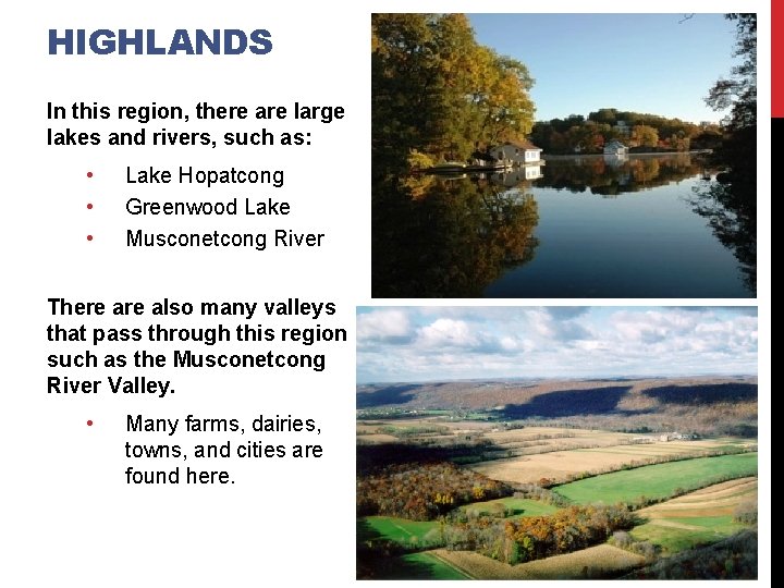HIGHLANDS In this region, there are large lakes and rivers, such as: • •