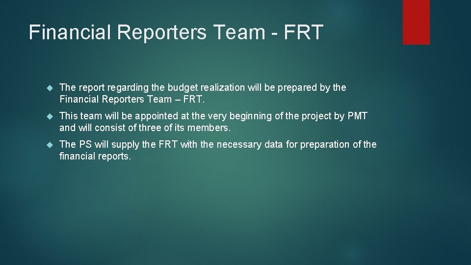 Financial Reporters Team - FRT The report regarding the budget realization will be prepared