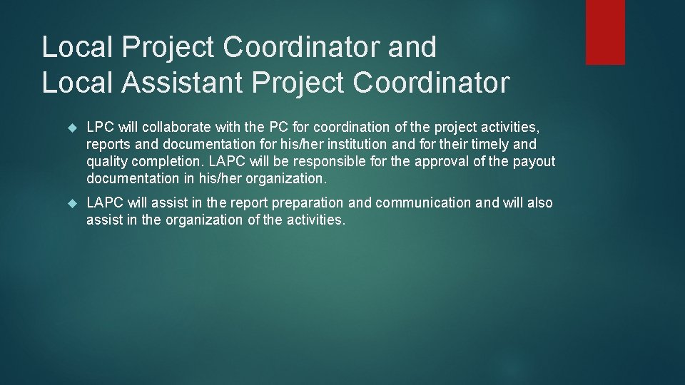 Local Project Coordinator and Local Assistant Project Coordinator LPC will collaborate with the PC