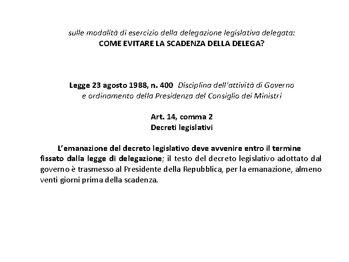 LEZIONE 13 LE FONTI STATALI LEGGE DI DELEGA