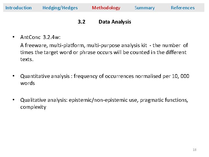 Introduction Hedging/Hedges Methodology 3. 2 Summary References Data Analysis • Ant. Conc 3. 2.