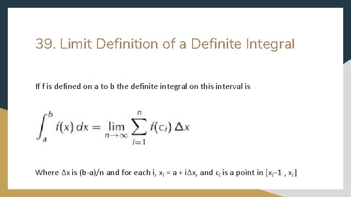 39. Limit Definition of a Definite Integral If f is defined on a to
