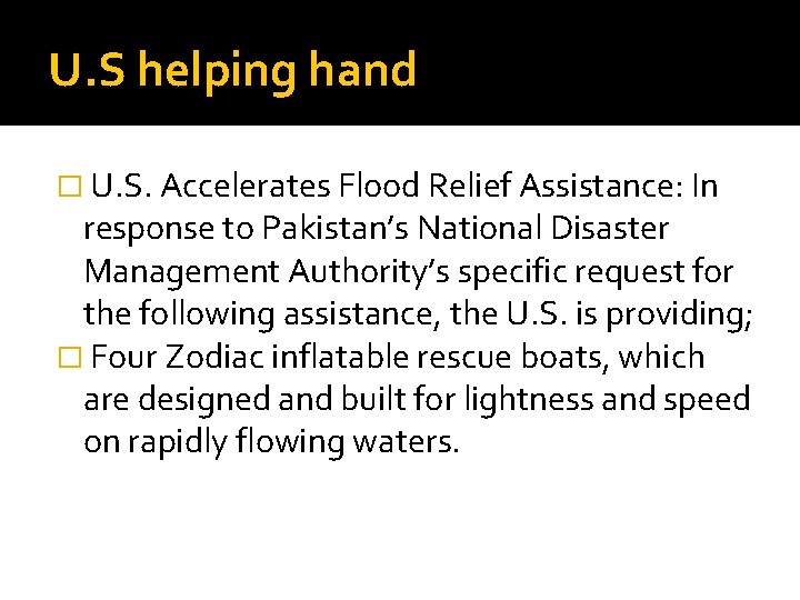 U. S helping hand � U. S. Accelerates Flood Relief Assistance: In response to