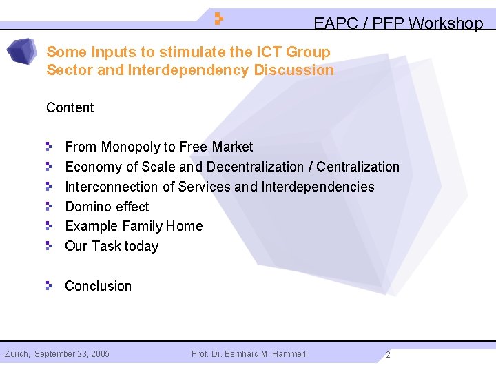 EAPC / PFP Workshop Some Inputs to stimulate the ICT Group Sector and Interdependency