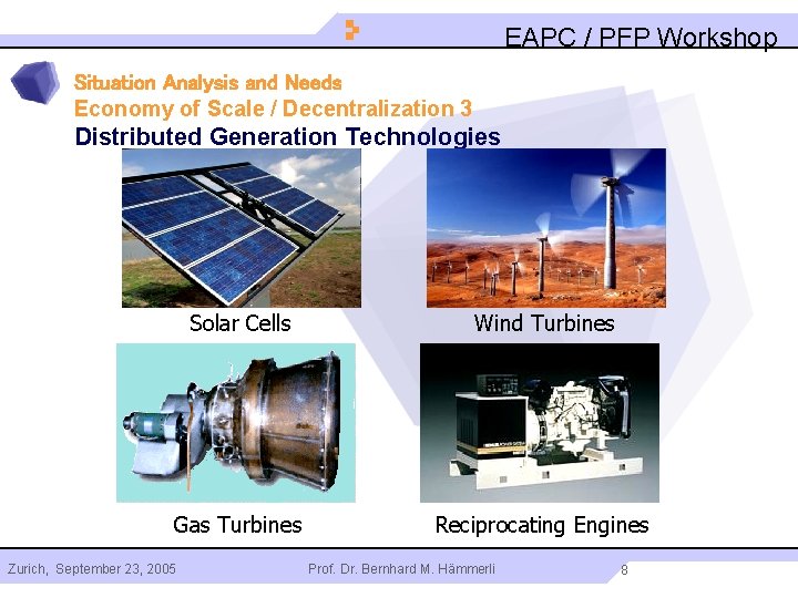 EAPC / PFP Workshop Situation Analysis and Needs Economy of Scale / Decentralization 3