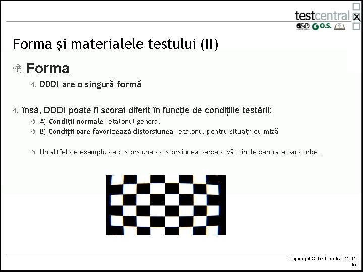 Forma și materialele testului (II) 8 Forma 8 8 DDDI are o singură formă