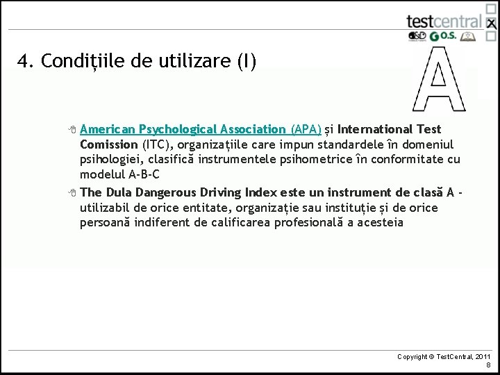 4. Condițiile de utilizare (I) American Psychological Association (APA) și International Test Comission (ITC),