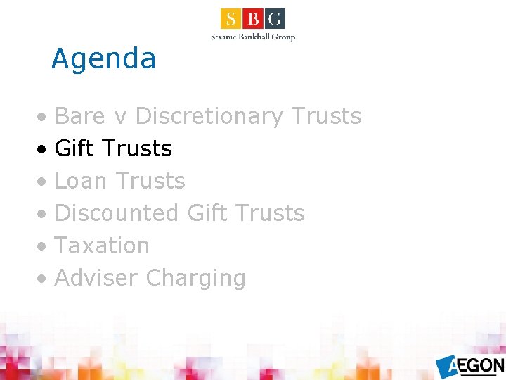 Agenda • Bare v Discretionary Trusts • Gift Trusts • Loan Trusts • Discounted