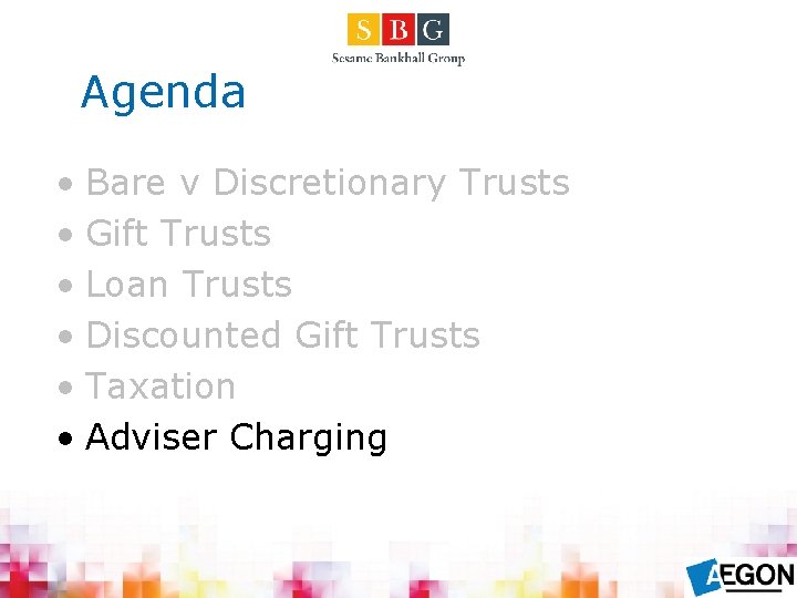 Agenda • Bare v Discretionary Trusts • Gift Trusts • Loan Trusts • Discounted