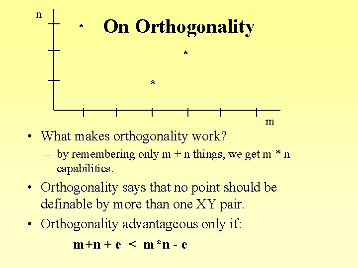 n * On Orthogonality * * m • What makes orthogonality work? – by