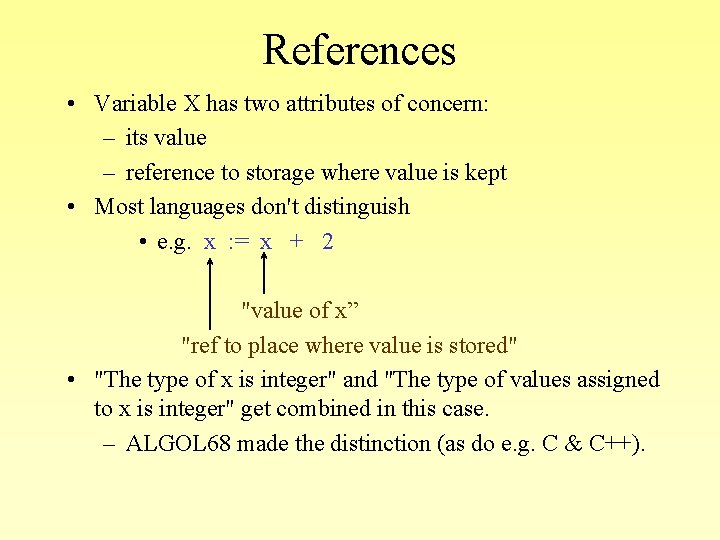 References • Variable X has two attributes of concern: – its value – reference