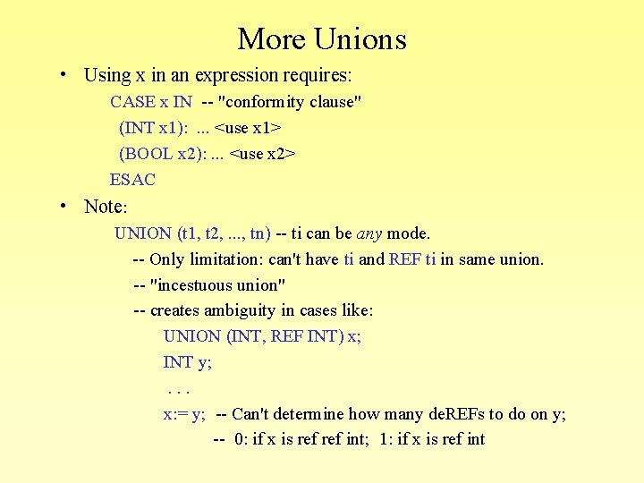 More Unions • Using x in an expression requires: CASE x IN -- "conformity