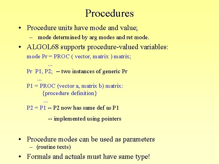 Procedures • Procedure units have mode and value; – mode determined by arg modes