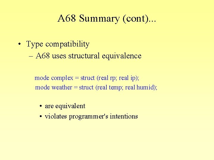 A 68 Summary (cont). . . • Type compatibility – A 68 uses structural