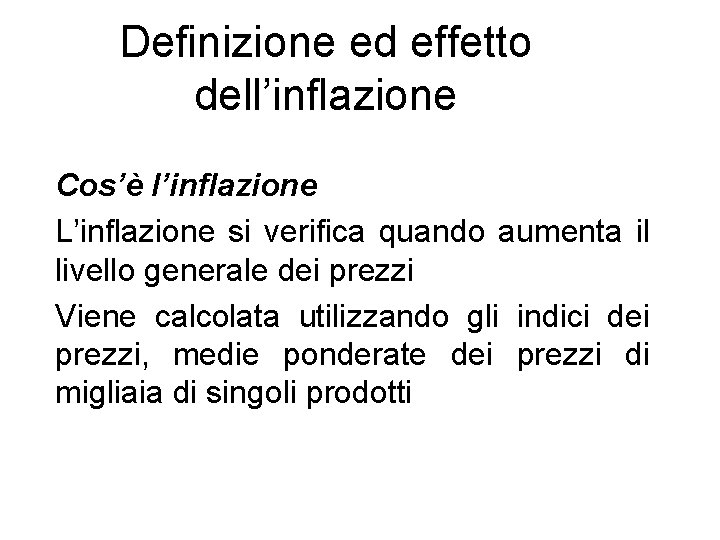 Definizione ed effetto dell’inflazione Cos’è l’inflazione L’inflazione si verifica quando aumenta il livello generale