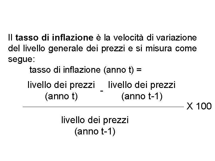 Il tasso di inflazione è la velocità di variazione del livello generale dei prezzi