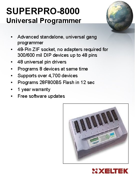 SUPERPRO-8000 Universal Programmer • • Advanced standalone, universal gang programmer 48 -Pin ZIF socket,