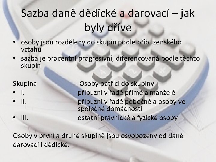 Sazba daně dědické a darovací – jak byly dříve • osoby jsou rozděleny do