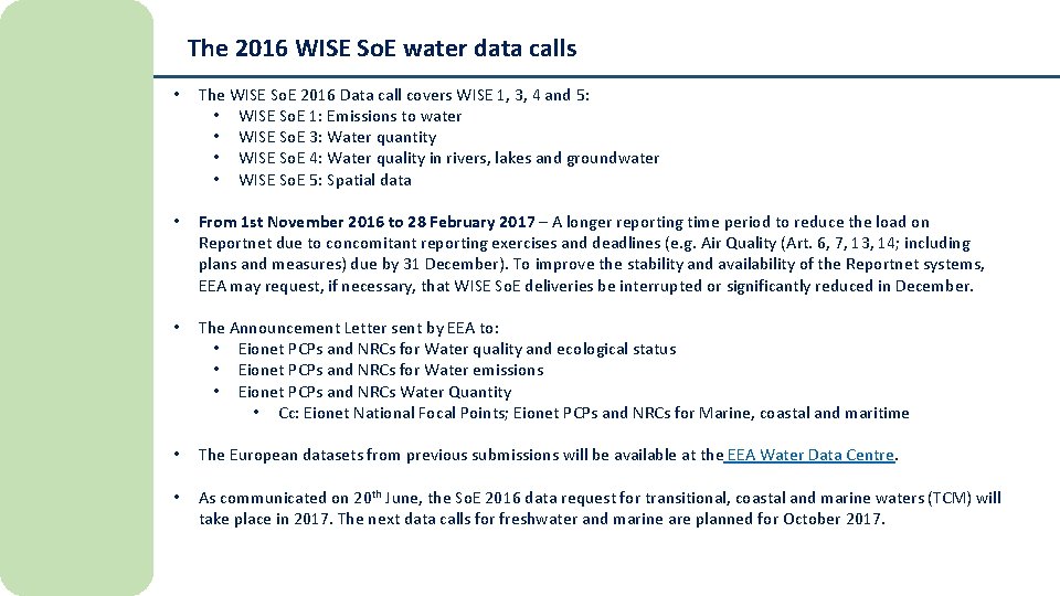 The 2016 WISE So. E water data calls • The WISE So. E 2016