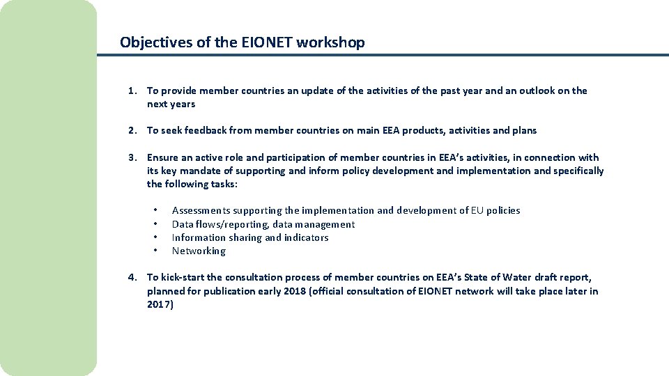 Objectives of the EIONET workshop 1. To provide member countries an update of the