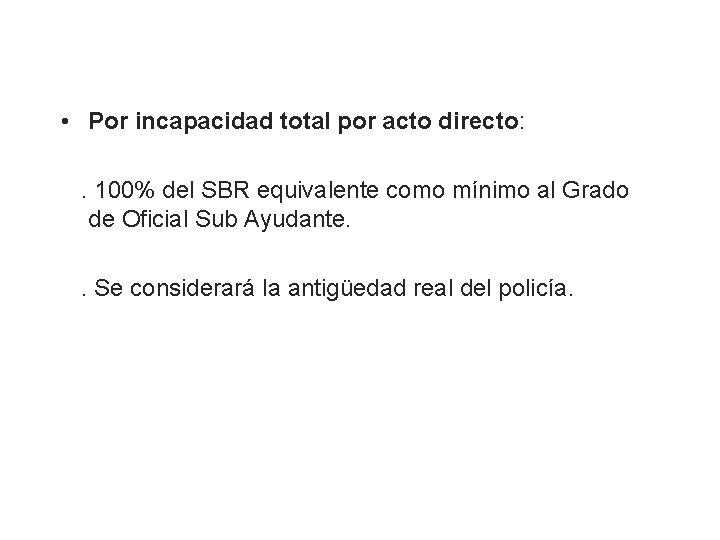  • Por incapacidad total por acto directo: . 100% del SBR equivalente como