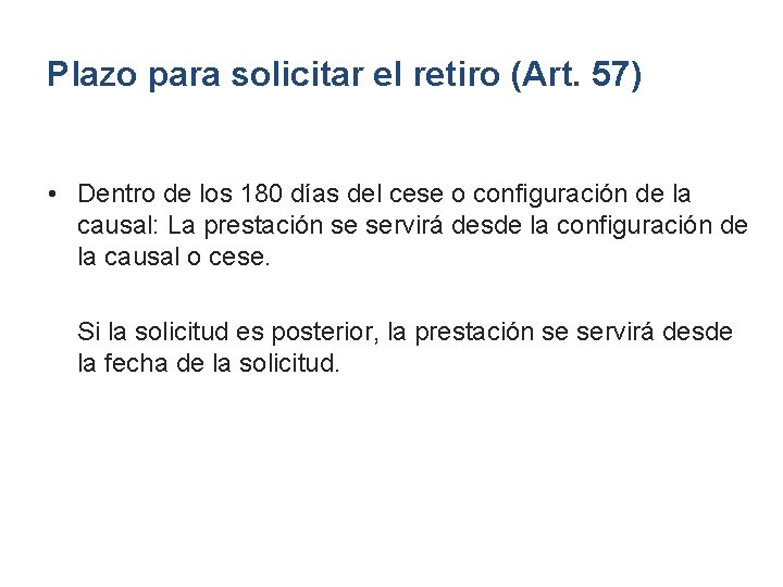 Plazo para solicitar el retiro (Art. 57) • Dentro de los 180 días del