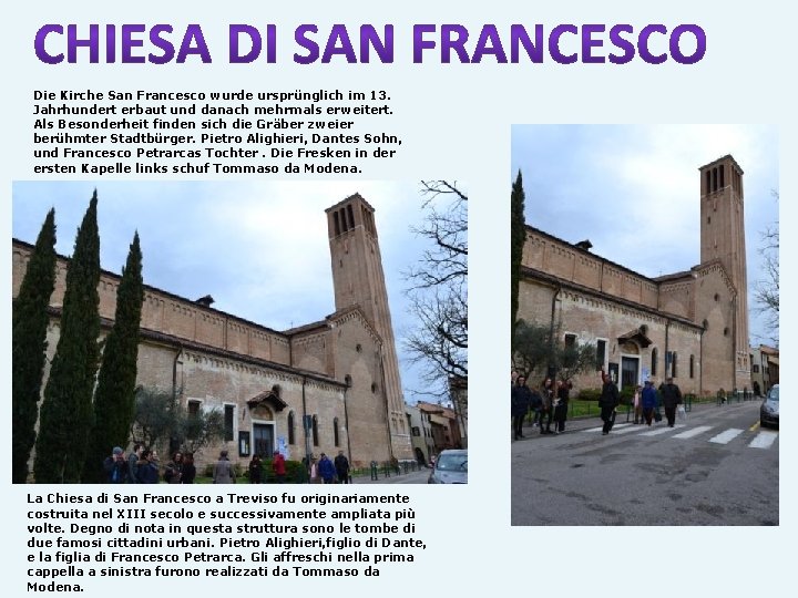 Die Kirche San Francesco wurde ursprünglich im 13. Jahrhundert erbaut und danach mehrmals erweitert.