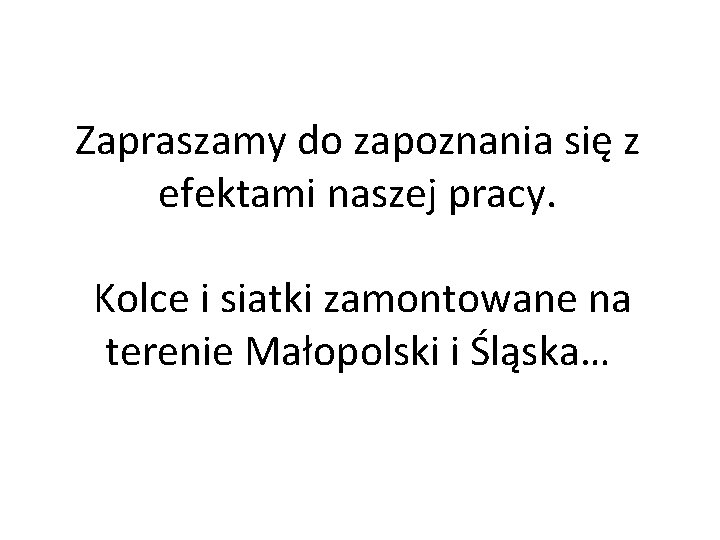 Zapraszamy do zapoznania się z efektami naszej pracy. Kolce i siatki zamontowane na terenie