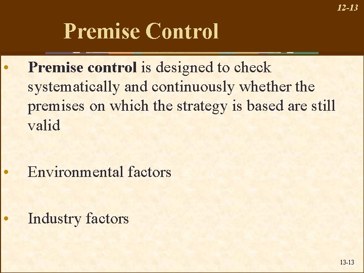 12 -13 Premise Control • Premise control is designed to check systematically and continuously