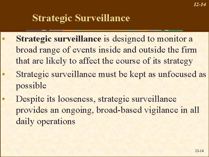 12 -14 Strategic Surveillance • • • Strategic surveillance is designed to monitor a