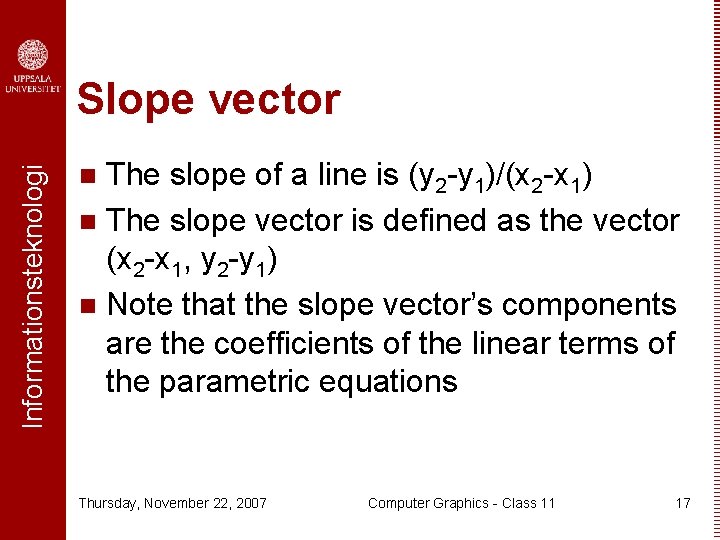 Informationsteknologi Slope vector The slope of a line is (y 2 -y 1)/(x 2