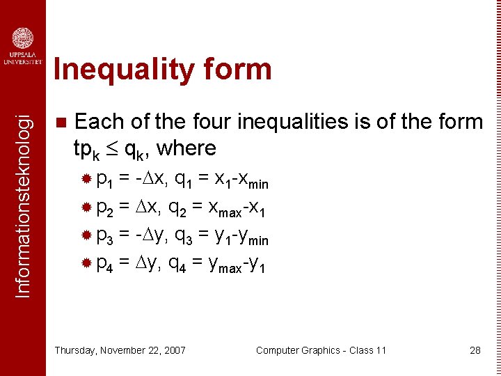 Informationsteknologi Inequality form n Each of the four inequalities is of the form tpk
