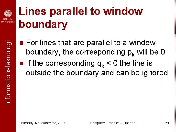 Informationsteknologi Lines parallel to window boundary For lines that are parallel to a window