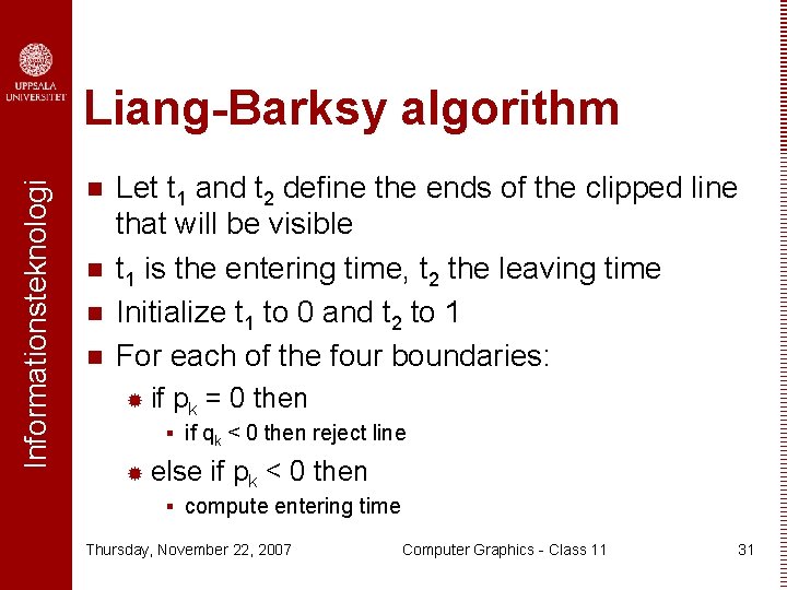 Informationsteknologi Liang-Barksy algorithm n n Let t 1 and t 2 define the ends