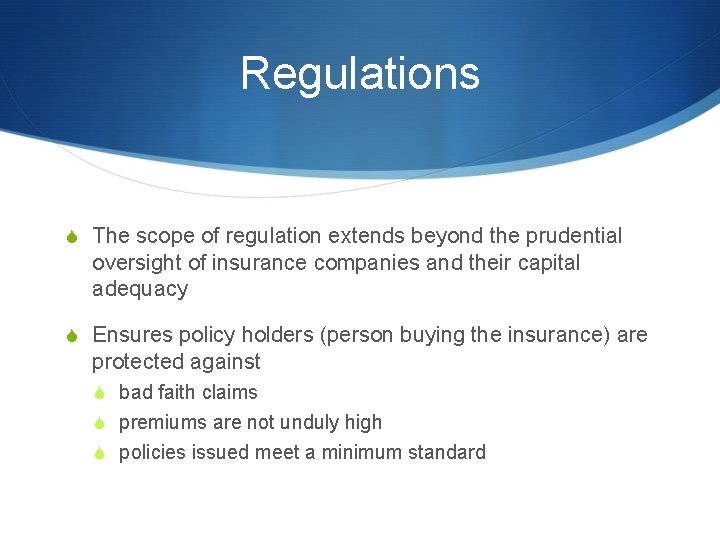 Regulations S The scope of regulation extends beyond the prudential oversight of insurance companies