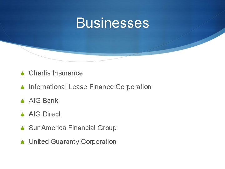 Businesses S Chartis Insurance S International Lease Finance Corporation S AIG Bank S AIG