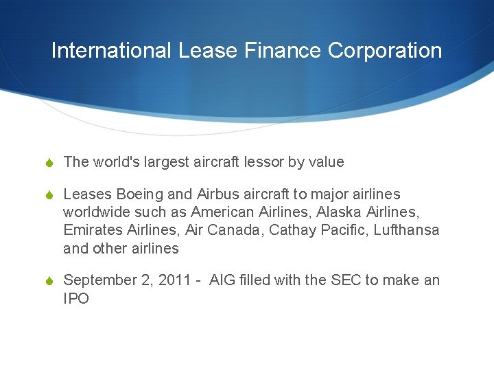 International Lease Finance Corporation S The world's largest aircraft lessor by value S Leases