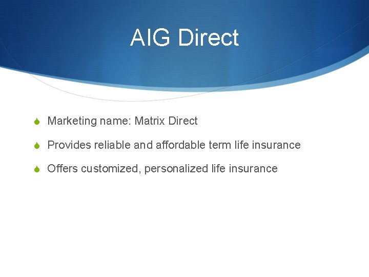 AIG Direct S Marketing name: Matrix Direct S Provides reliable and affordable term life