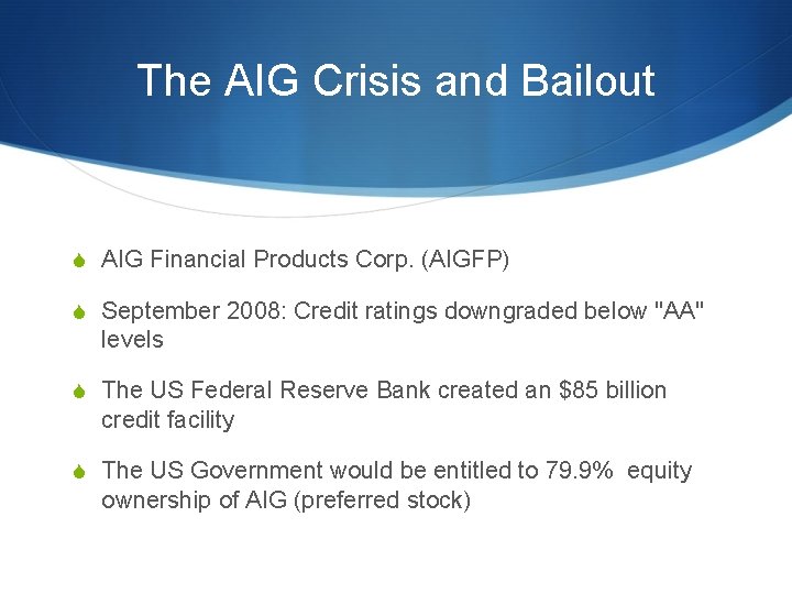 The AIG Crisis and Bailout S AIG Financial Products Corp. (AIGFP) S September 2008: The AIG Crisis and Bailout S AIG Financial Products Corp. (AIGFP) S September 2008: