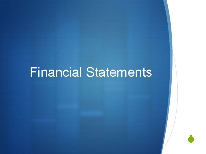 Financial Statements S 