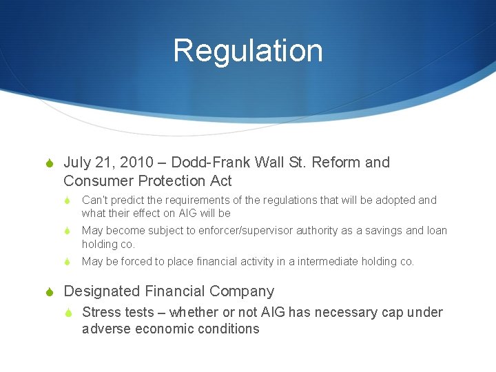 Regulation S July 21, 2010 – Dodd-Frank Wall St. Reform and Consumer Protection Act