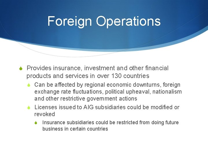 Foreign Operations S Provides insurance, investment and other financial products and services in over Foreign Operations S Provides insurance, investment and other financial products and services in over