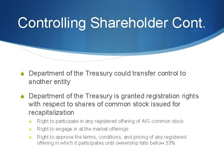 Controlling Shareholder Cont. S Department of the Treasury could transfer control to another entity