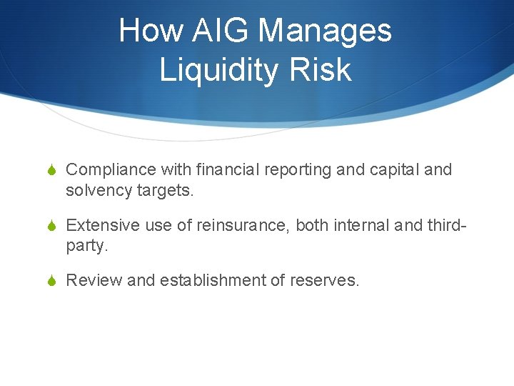 How AIG Manages Liquidity Risk S Compliance with financial reporting and capital and solvency