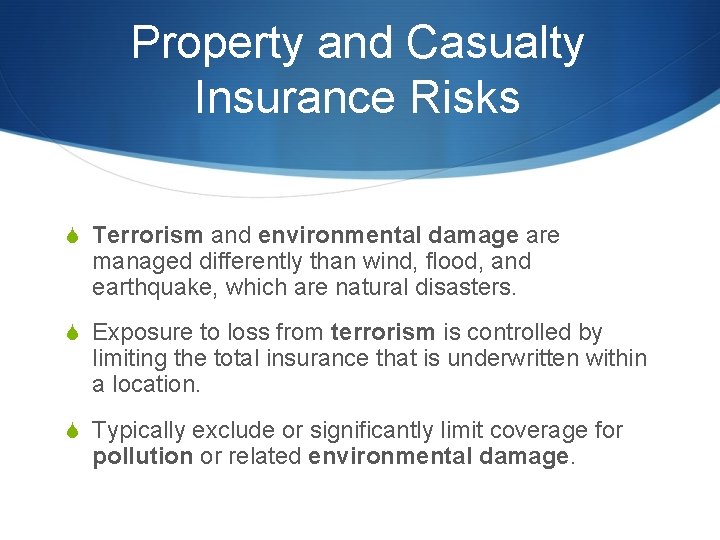 Property and Casualty Insurance Risks S Terrorism and environmental damage are managed differently than