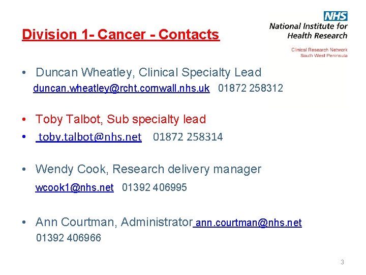 Division 1 - Cancer - Contacts • Duncan Wheatley, Clinical Specialty Lead duncan. wheatley@rcht.