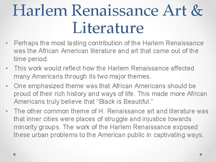Harlem Renaissance Art & Literature • Perhaps the most lasting contribution of the Harlem